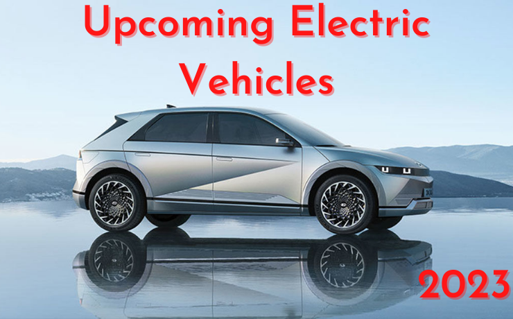 Upcoming Electric Vehicles In 2023 - Hashtag Magazine