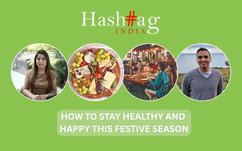 Eating Right, Feeling Bright: How to Stay Healthy and Happy This Festive Season