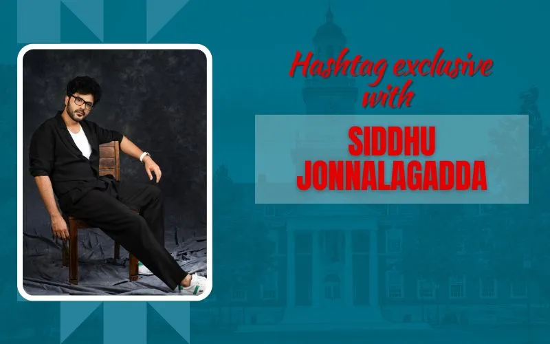 Siddhu Jonnalagadda Interview
