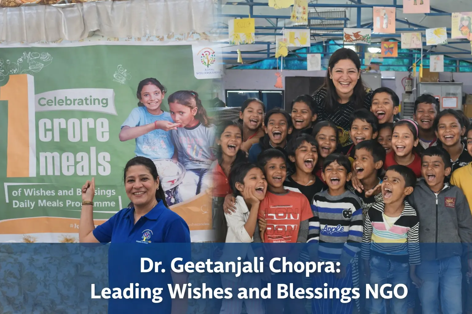 Dr. Geetanjali Chopra: Leading Wishes and Blessings NGO
