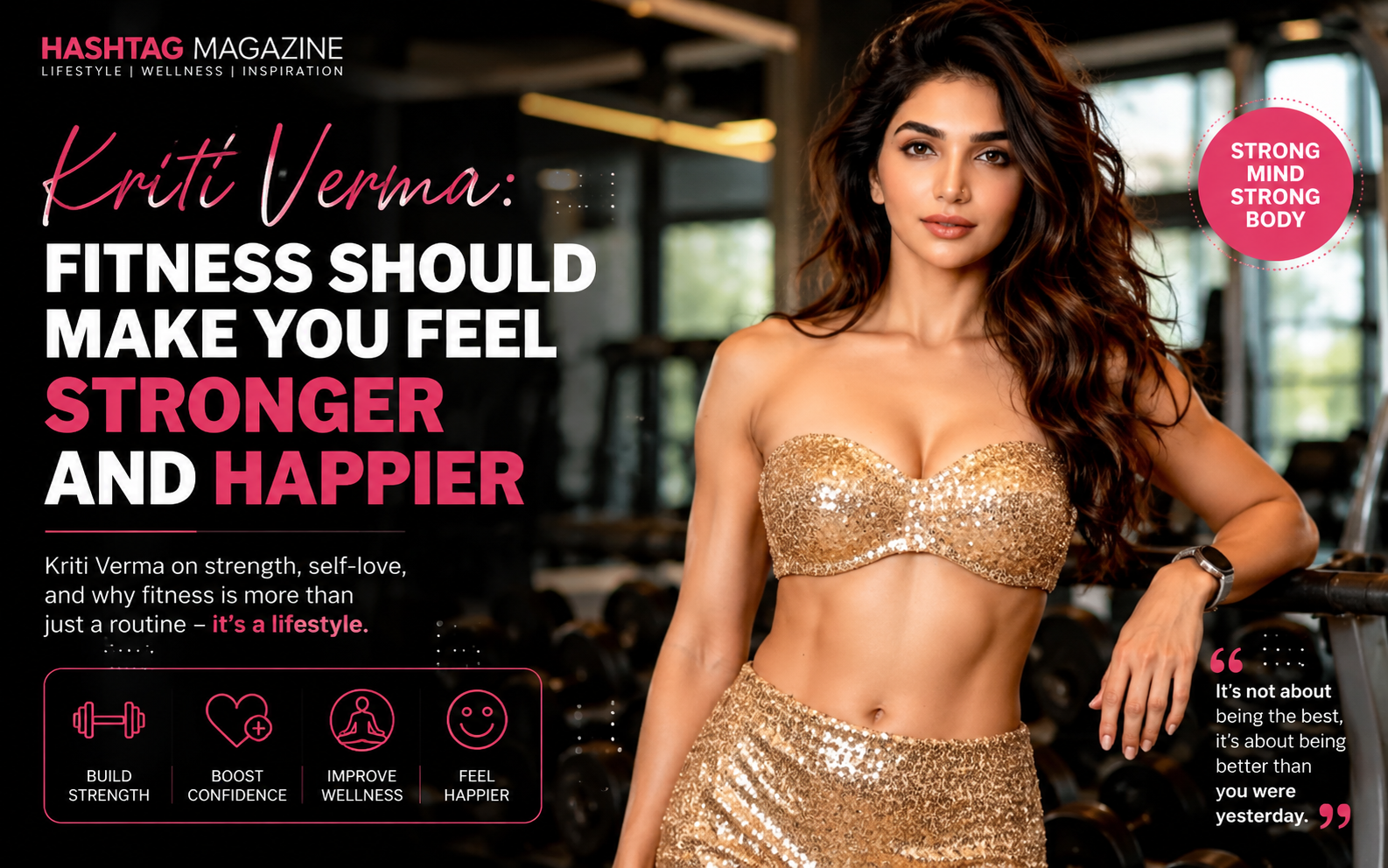Kriti Verma: Fitness should make you feel Stronger and Happier
