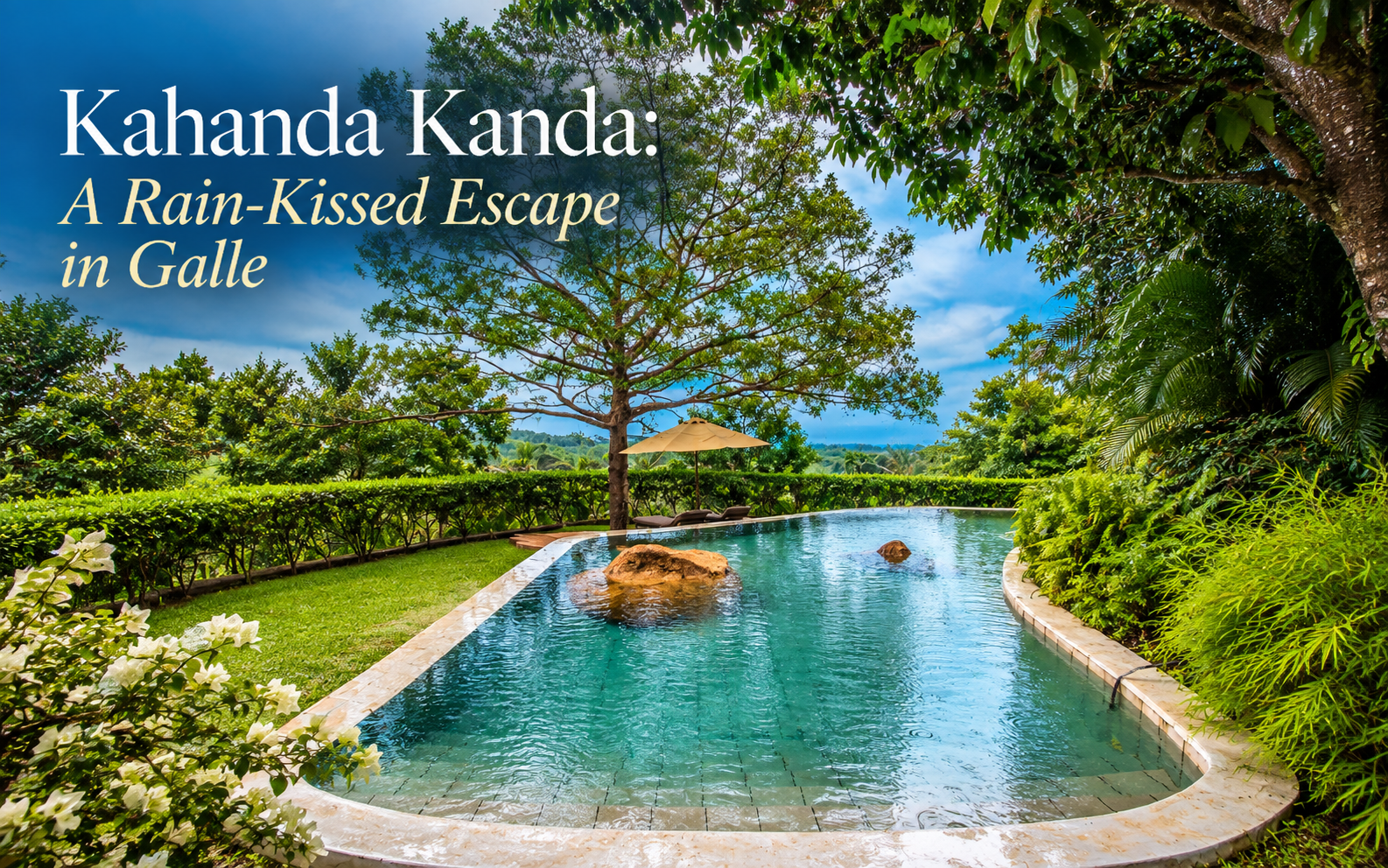 Kahanda Kanda: A Rain-Kissed Escape in Galle
