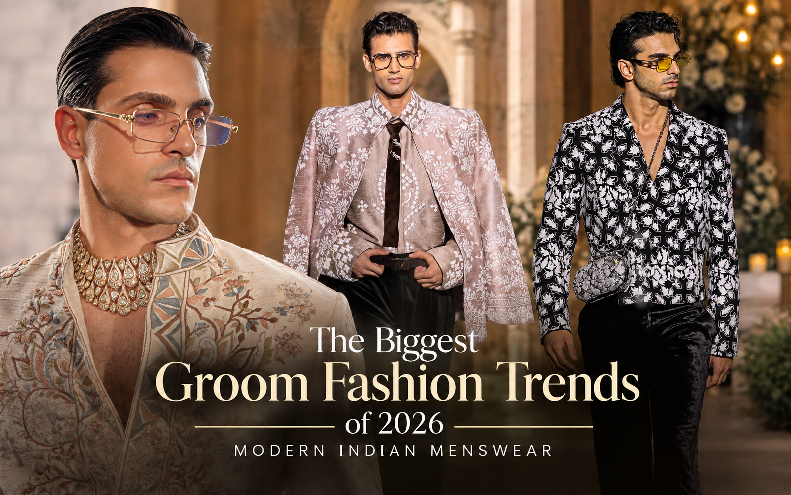 The Biggest Groom Fashion Trends of 2026: Modern Indian Menswear